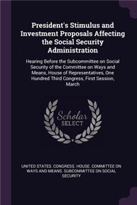 President's Stimulus and Investment Proposals Affecting the Social Security Administration