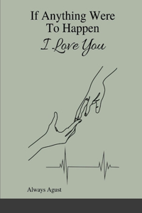 If Anything Were To Happen I Love You