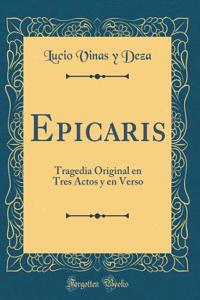 Epicaris: Tragedia Original En Tres Actos Y En Verso (Classic Reprint)