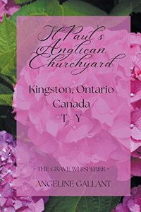 St. Paul's Anglican Churchyard, Kingston, Ontario T - Z