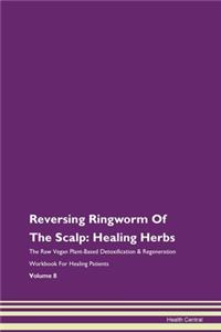 Reversing Ringworm Of The Scalp