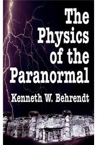 Physics of the Paranormal