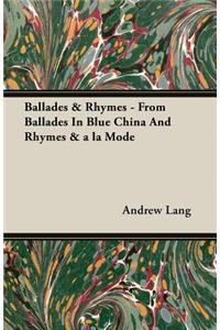 Ballades & Rhymes - From Ballades in Blue China and Rhymes & a la Mode