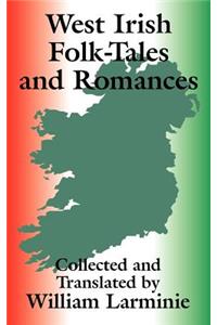 West Irish Folk-Tales and Romances