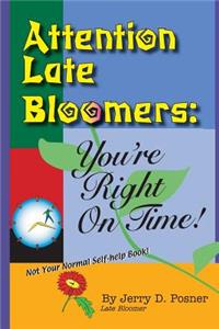 Attention Late Bloomers