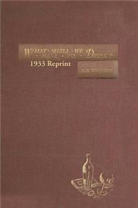 What Shall We Have to Drink? 1933 Reprint