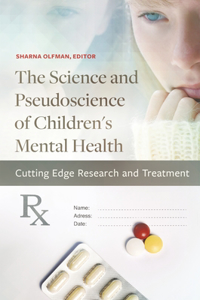 The Science and Pseudoscience of Children's Mental Health