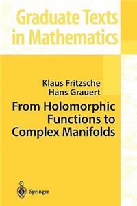 From Holomorphic Functions to Complex Manifolds