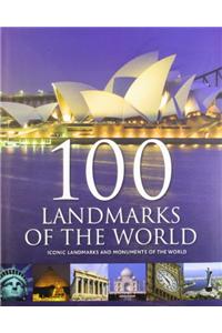 100 Landmarks of the World: Iconic Landmarks and Monuments of the World