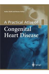 A Practical Atlas of Congenital Heart Disease