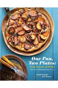 One Pan, Two Plates: Vegetarian Suppers