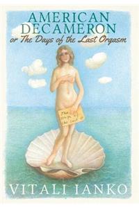 American Decameron or the Days of the Last Orgasm