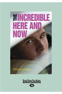 The Incredible Here and Now (Large Print 16pt)
