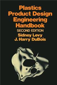 Plastics Product Design Engineering Handbook