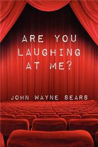 Are You Laughing At Me?