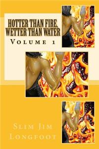 Hotter than fire, wetter than water