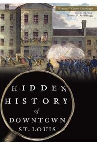 Hidden History of Downtown St. Louis