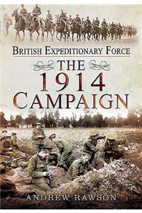 British Expeditionary Force - The 1914 Campaign