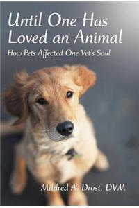 Until One Has Loved an Animal