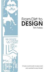 From Dirt to Design