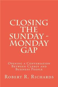 Closing the Sunday - Monday Gap