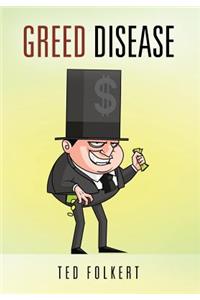 Greed Disease