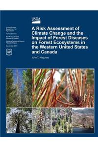Risk Assessment of Climate Change and the Impact of Forest Diseases on Forest Ecosystems in the Western United States and Canada