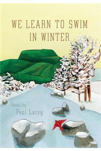 We Learn to Swim in Winter