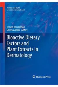 Bioactive Dietary Factors and Plant Extracts in Dermatology