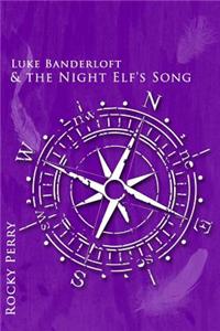 Luke Banderloft and the Night Elf's Song