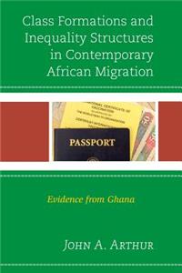 Class Formations and Inequality Structures in Contemporary African Migration: Evidence from Ghana