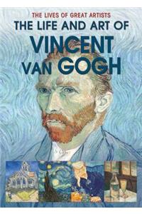 The Life and Art of Vincent Van Gogh