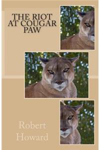 Riot at Cougar Paw