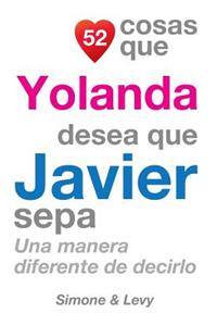 52 Cosas Que Yolanda Desea Que Javier Sepa: Una Manera Diferente de Decirlo