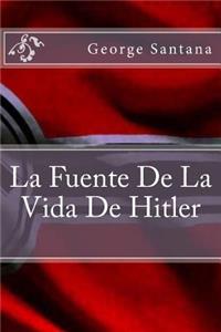 La Fuente De La Vida De Hitler