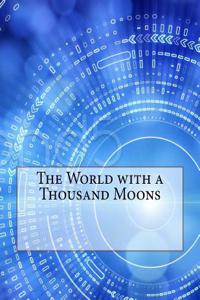 The World with a Thousand Moons