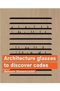 Architecture glasses to discover codes