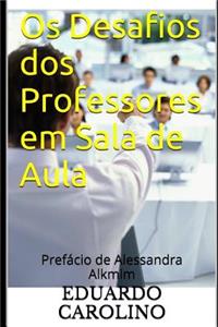 Os Desafios dos Professores em Sala de Aula