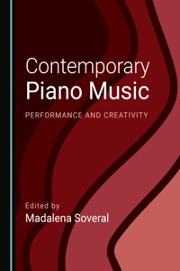 Contemporary Piano Music: Performance and Creativity