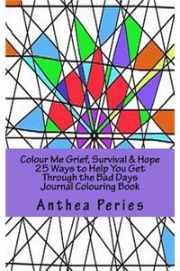 Colour Me Grief, Survival & Hope