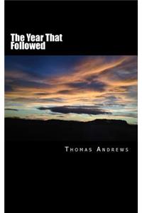The Year That Followed