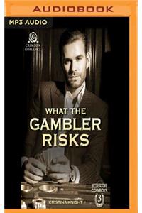 What the Gambler Risks