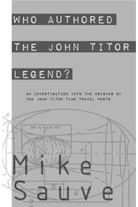 Who Authored the John Titor Legend?