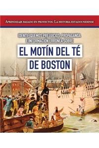 Identifiquemos Prejuicios, Propaganda E Información Errónea Sobre El Motín del Té de Boston (Identifying Bias, Propaganda, and Misinformation Surrounding the Boston Tea Party)