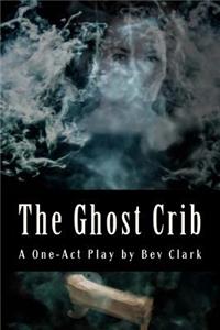 The Ghost Crib: A One-Act Drama