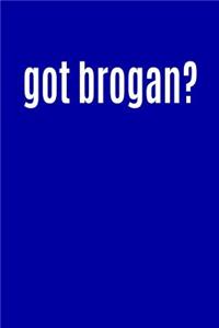 Got Brogan?