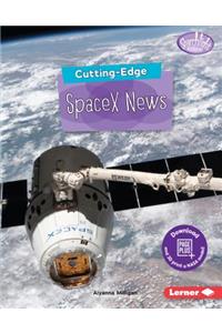 Cutting-Edge Spacex News