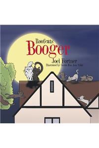 Booger: Roofcats