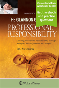 Glannon Guide to Professional Responsibility