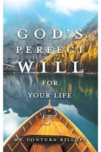 God's Perfect Will For Your Life
